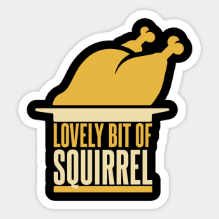 Lovely Bit of Squirrel Sticker